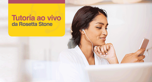 Tutoria ao vivo da Rosetta Stone